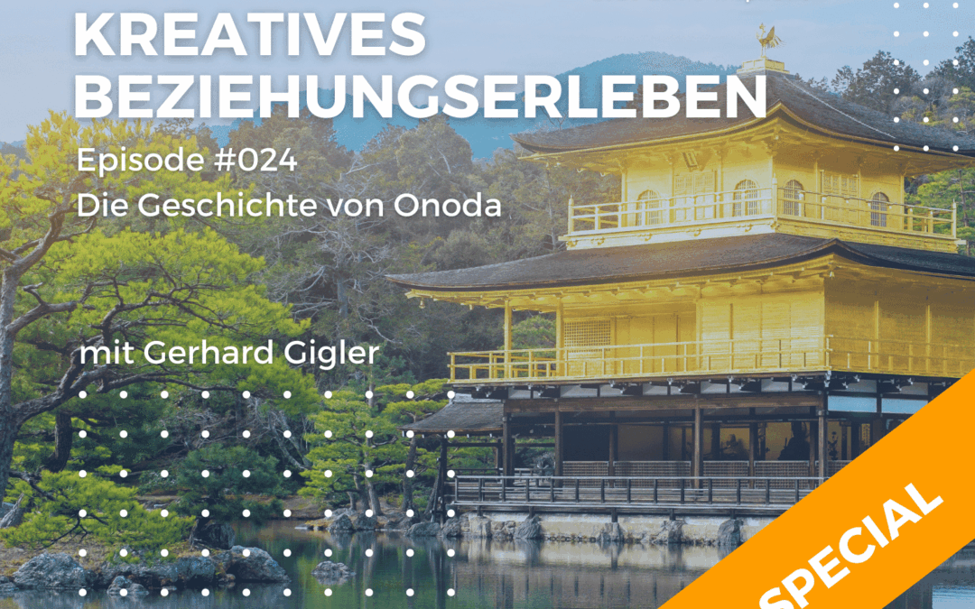 Die Geschichte von Onoda – eine Metapher für unsere inneren Anteile